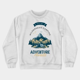 Wilderness Camping Adventure Awaits Crewneck Sweatshirt